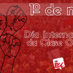 1º de maio. Unidade de clase contra o fascismo